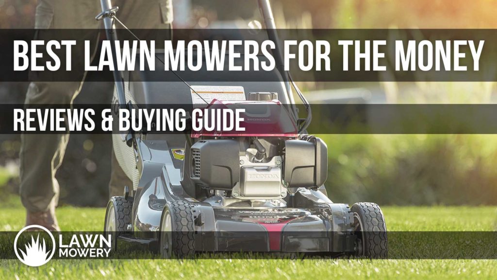 Best Lawn Mowers for the Money 2023 Reviews & Guide LawnMowery