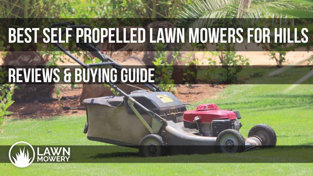 best self propelled lawn mowers for hills