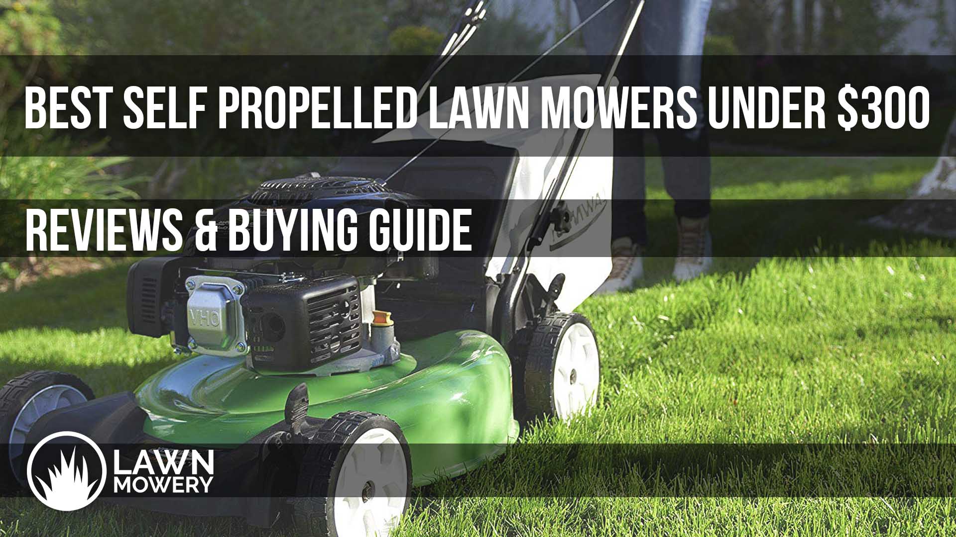 Best Self Propelled Lawn Mowers Under 300 Guide 2022 LawnMowery