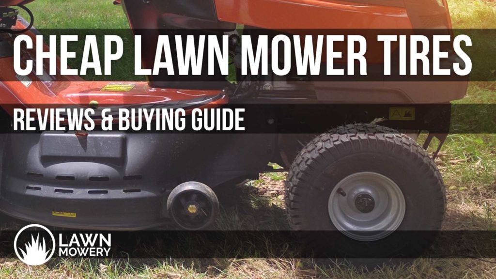Cheap Lawn Mower Tires 2020 Reviews Buying Guide Lawnmowery